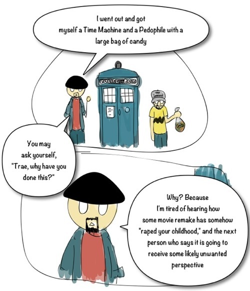 Raped your childhood.